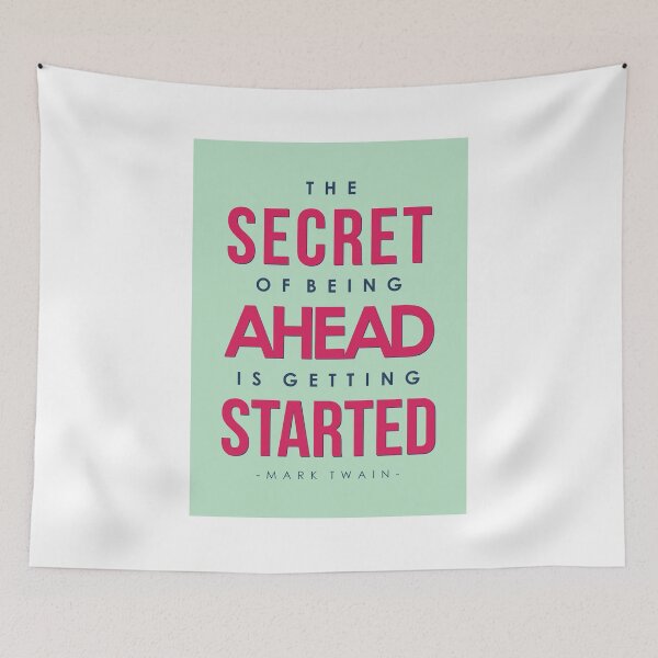 Item preview, The Secret of Being Ahead is Getting Started - Mark Twain Quote designed and sold by VomHaus.