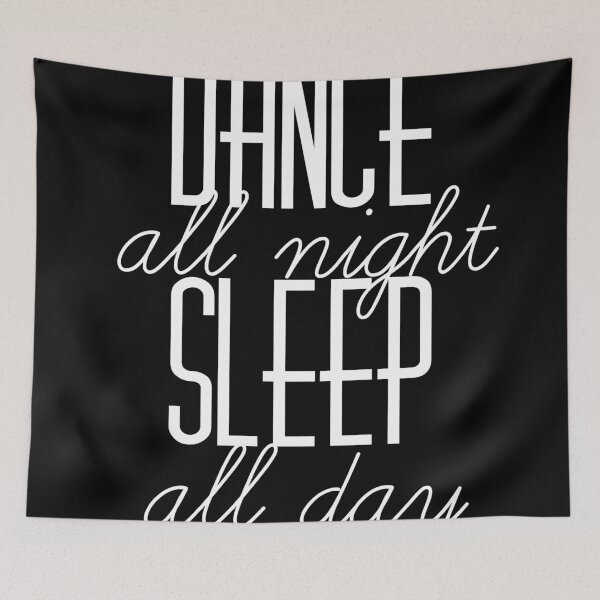 Item preview, Dance All Night Sleep All Day designed and sold by mishync.