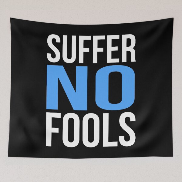 Item preview, Suffer No Fools  designed and sold by flippinsg.