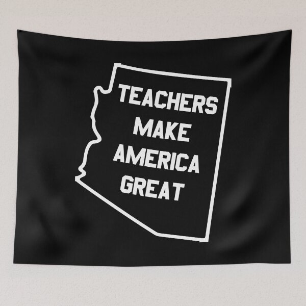 Item preview, Arizona Teachers Make America Great Protest   designed and sold by flippinsg.