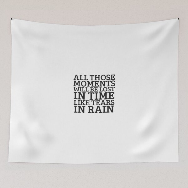 Item preview, Tears In Rain Blade Runner Cool Quote Movie Sci Fi designed and sold by Sid3walkArt.