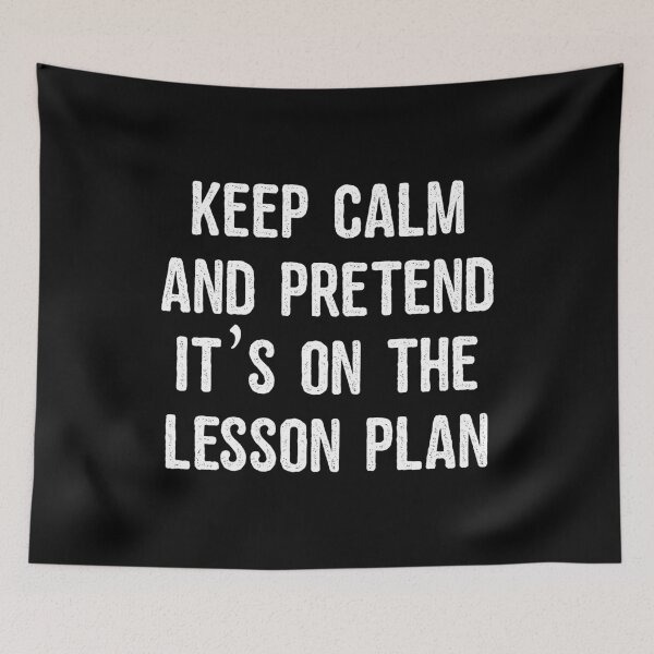 Item preview, Keep Calm and Pretend It's On the Lesson Plan designed and sold by flippinsg.