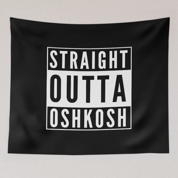 Item preview, Straight Outta Oshkosh designed and sold by flylikeakiwinz.