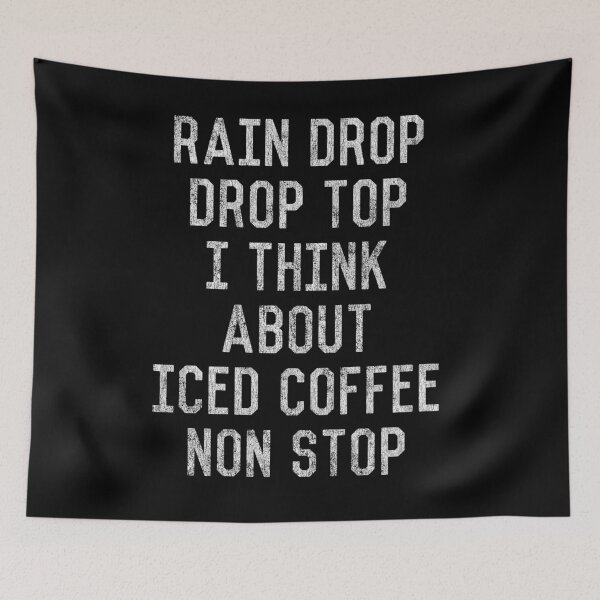 Item preview, Rain Drop Drop Top I Drink Iced Coffee Non Stop designed and sold by flippinsg.