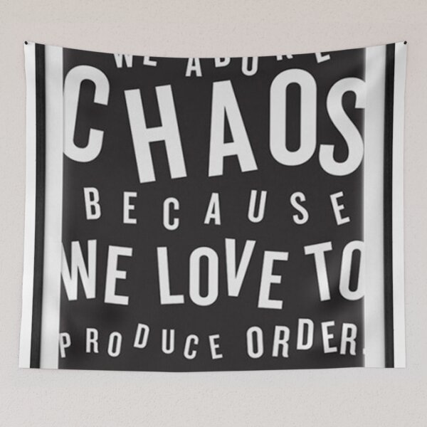 Item preview, We Adore Chaos Because We Love yo Produce Order designed and sold by goztel.