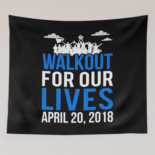 Item preview, School Walk-Out For Our Lives April 20 2018  designed and sold by flippinsg.