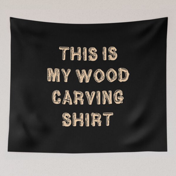 Artikelvorschau, This is My Wood Carving entworfen und verkauft von flippinsg.