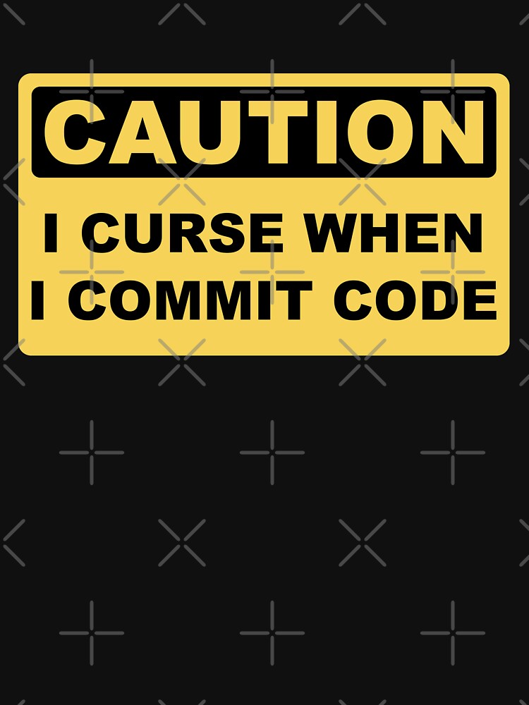 Caution I Curse When I Commit Code - Funny Programmer Design by geeksta