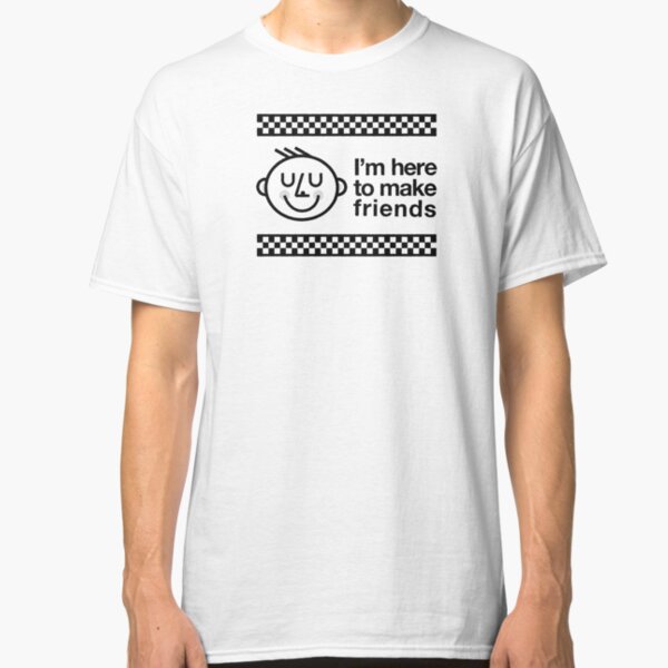 Aquí para hacer amigos Camiseta clásica