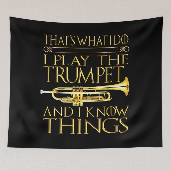 Item preview, Trumpet That's What I Do I play the Trumpet and I Know Things Design designed and sold by Bullish-Bear.