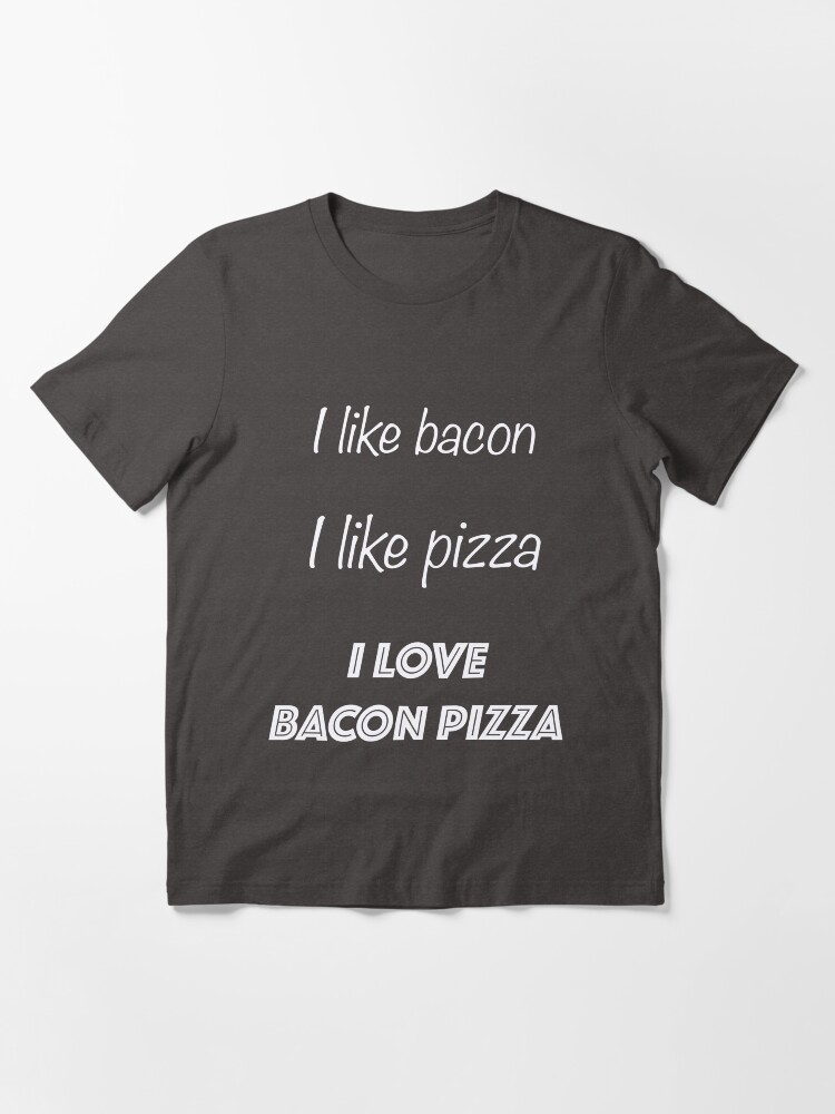 Alternate view of Funny I Love Bacon Pizza Design Essential T-Shirt