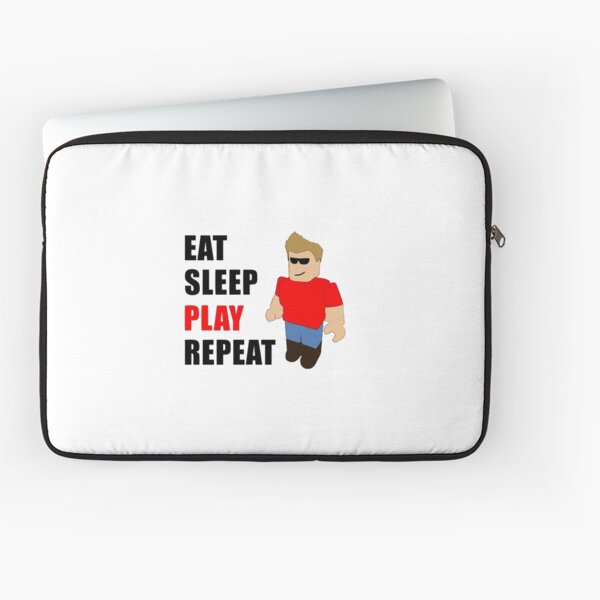 Roblox Eat Sleep Play Repeat Laptop Sleeve By Hypetype Redbubble - roblox eat sleep play repeat laptop sleeve