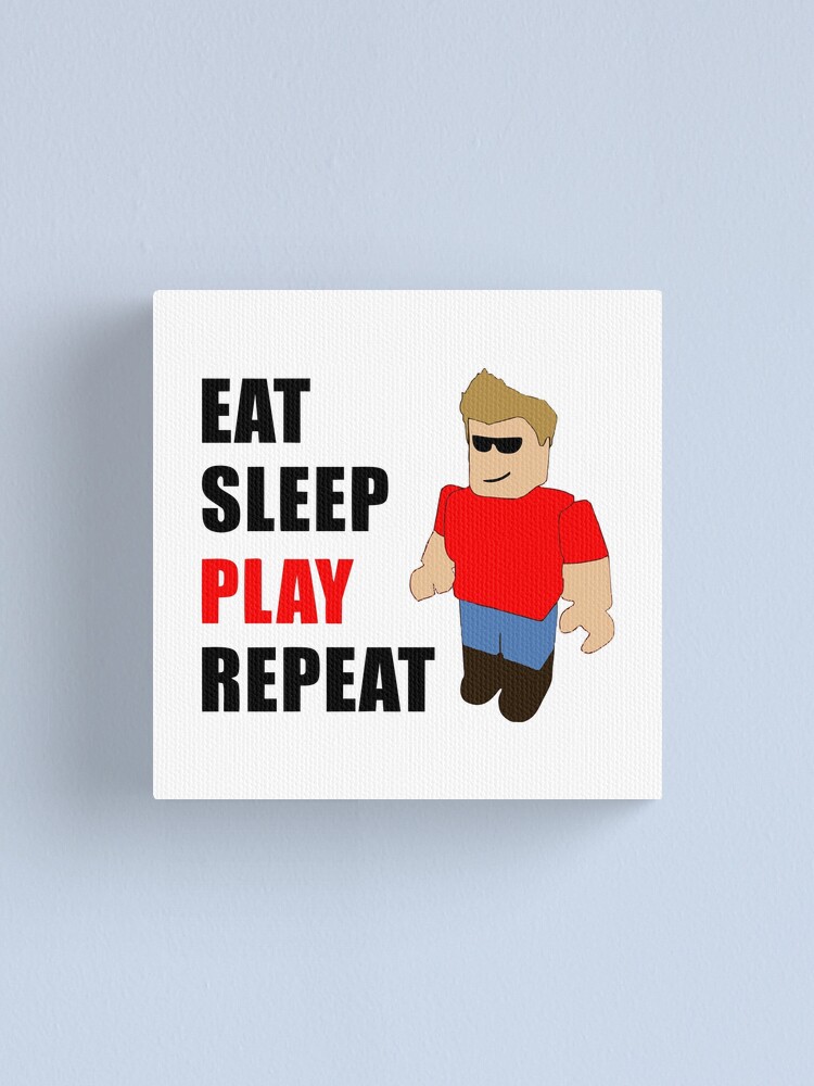 Roblox Eat Sleep Play Canvas Print By Alasigraff Redbubble - roblox eat sleep play repeat photographic prints by