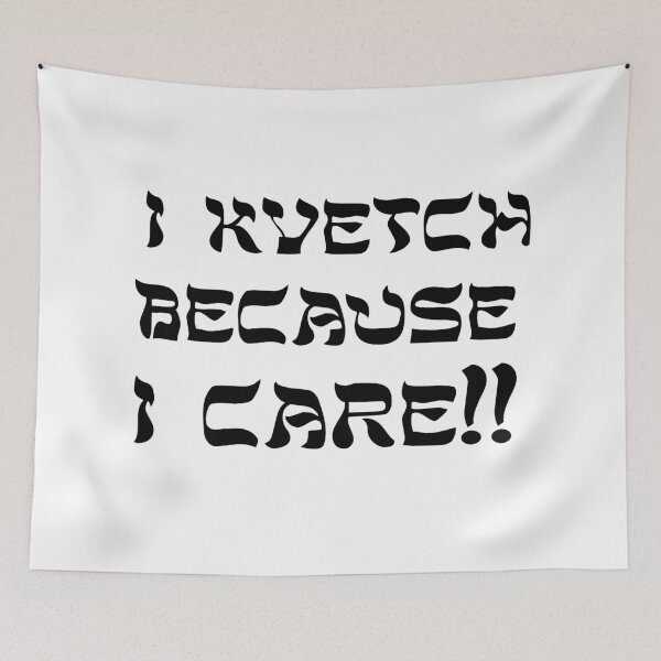 Item preview, I Kvetch Because I Care designed and sold by Jonnydowntown.