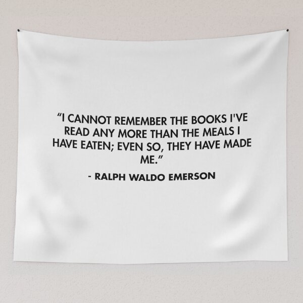 Item preview, “I cannot remember the books I've read any more than the meals I have eaten; even so, they have made me.” - Ralph Waldo Emerson designed and sold by AlanPun.