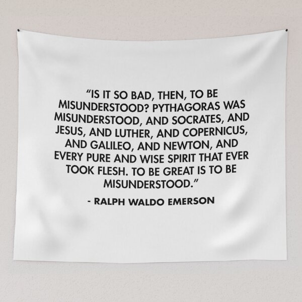 Item preview, “Is it so bad, then, to be misunderstood?...” - Ralph Waldo Emerson designed and sold by AlanPun.