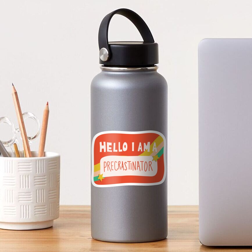 Hello I am a Precrastinator Sticker
