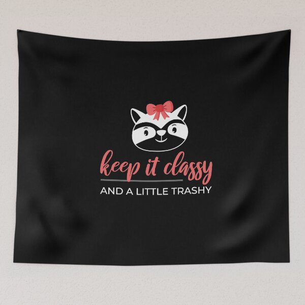 Item preview, Keep It Classy And A Little Trashy designed and sold by MooonTees.