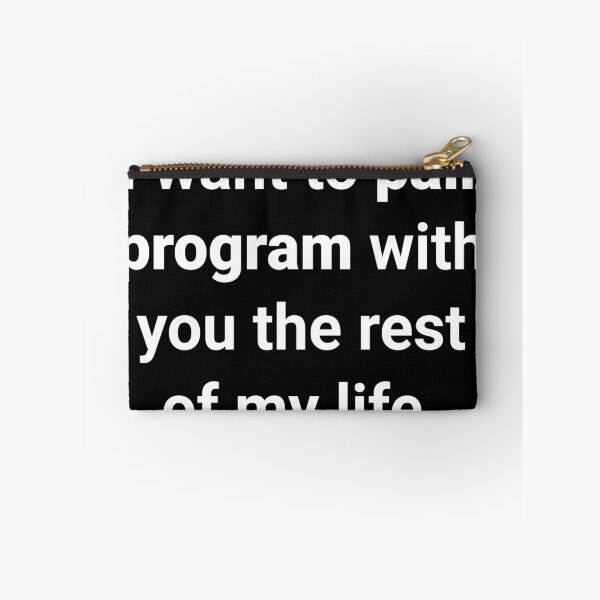 Item preview, I want to pair program with you the rest of my life designed and sold by Ululoo.