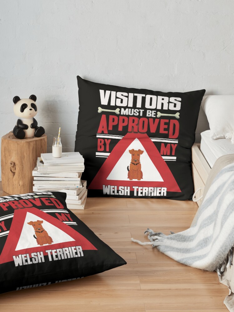 Alternate view of Welsh Terrier Owner - Visitors Must Be Approved By My Welsh Terrier Floor Pillow