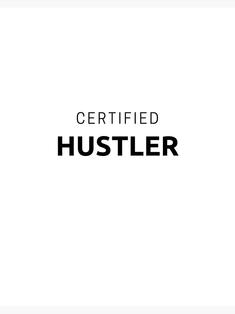 Certified Hustler" Art Board Print by | Redbubble