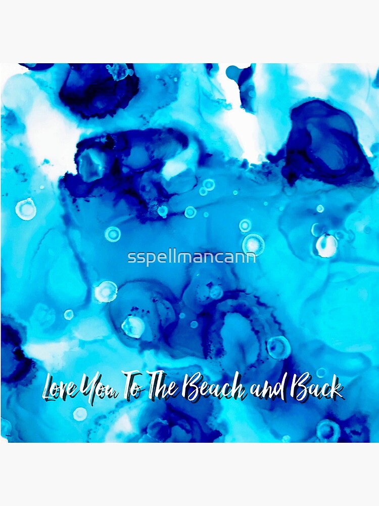 Love You To The Beach and Back by sspellmancann