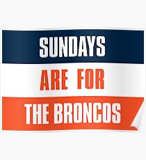 Sundays are for The Broncos, Denver Football Poster