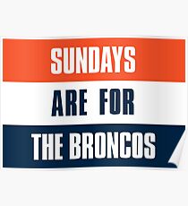 Sundays are for The Broncos, Denver Football Fans Poster