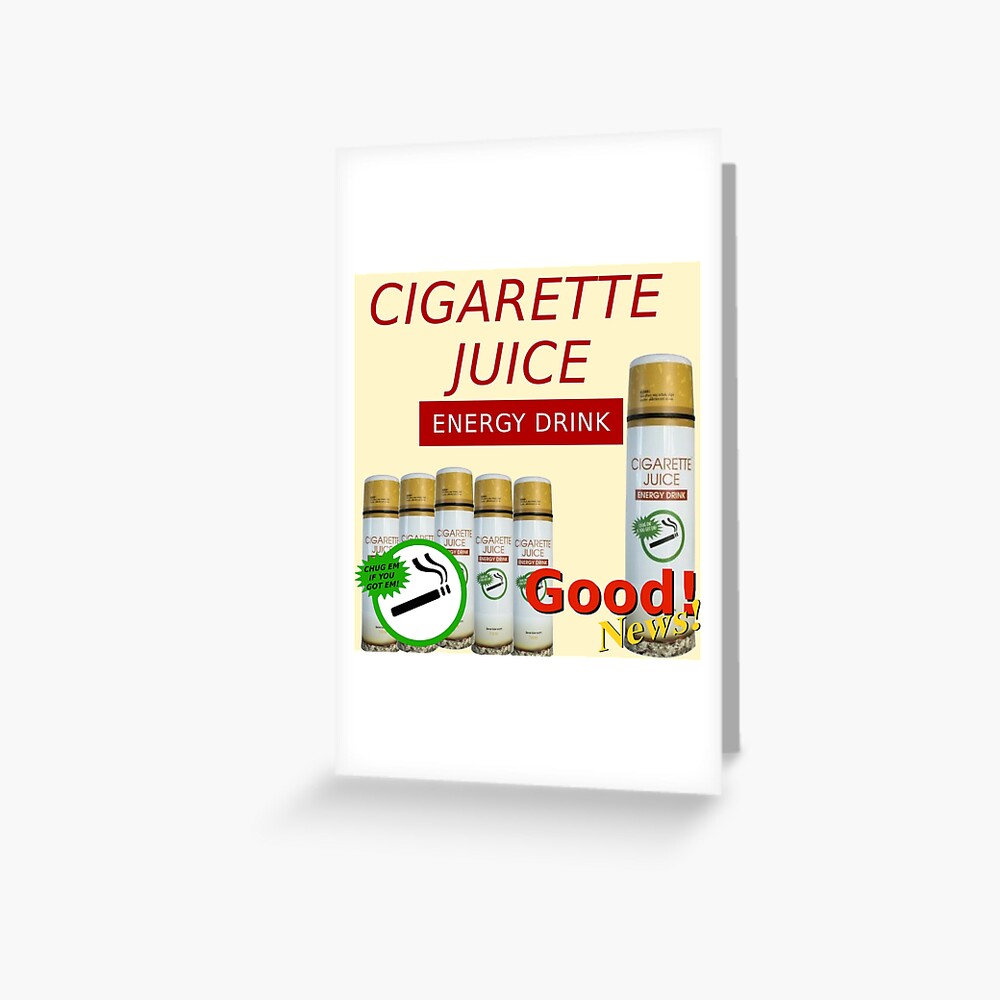 "Cigarette Juice Energy Drink" Greeting Card for Sale by mateoamero Redbubble