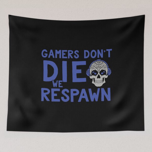 Item preview, Gamers Don't Die We Respawn Funny Video Gaming PC Console Mobile Designs designed and sold by SpiritWestDesig.