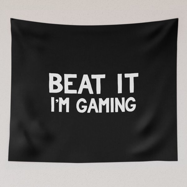 Item preview, beat it i'm gaming designed and sold by SpiritWestDesig.