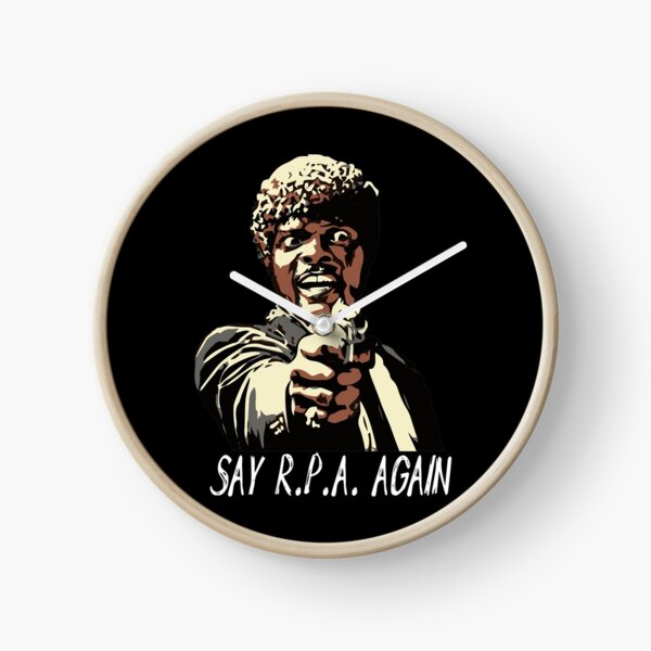 SAY R.P.A. AGAIN Clock
