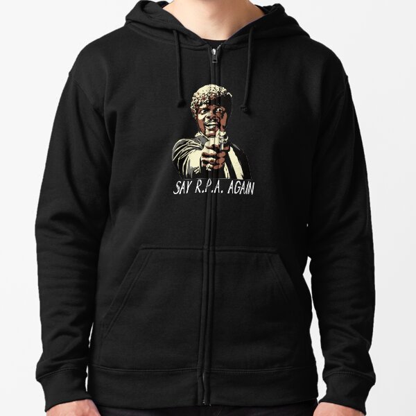SAY R.P.A. AGAIN Zipped Hoodie