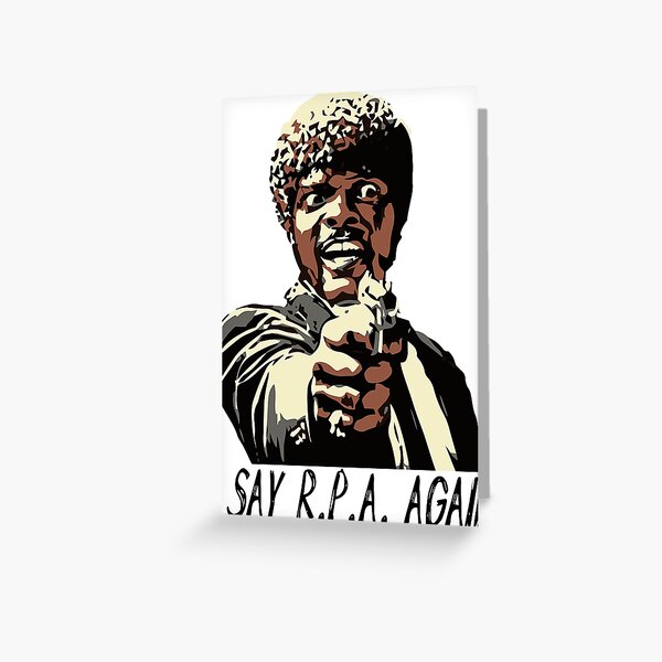 SAY R.P.A. AGAIN Greeting Card