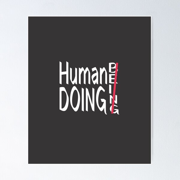 Item preview, Human being? No. Human Doing  designed and sold by mwagie.