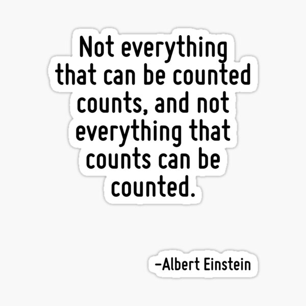 not-everything-that-can-be-counted-counts-and-not-everything-that