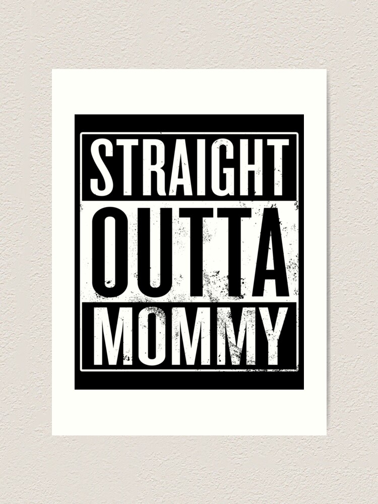 straight outta mommy