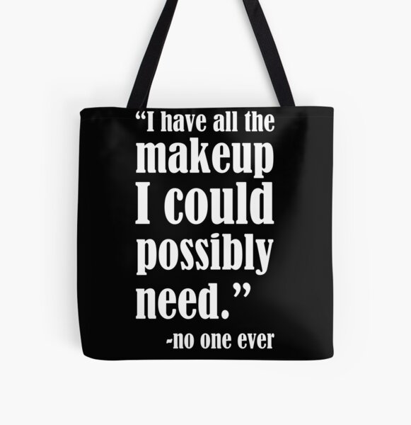Vista previa del artículo con la obra «I have all the makeup I could possibly need», diseñado y vendido por Mad Over Store.