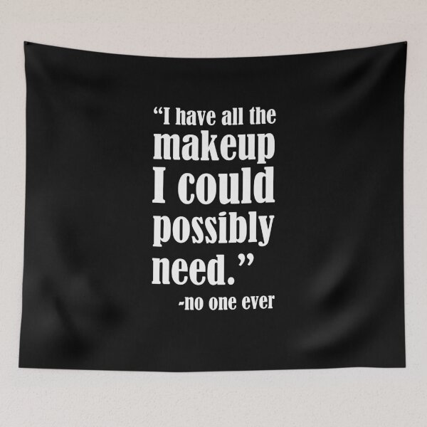 Item preview, I have all the makeup I could possibly need designed and sold by Mad Over Store.