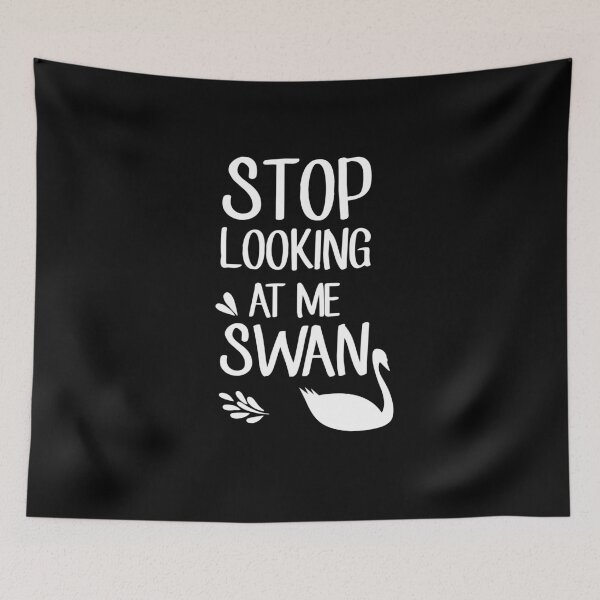 Item preview, Stop looking at me swan designed and sold by Mad Over Store.