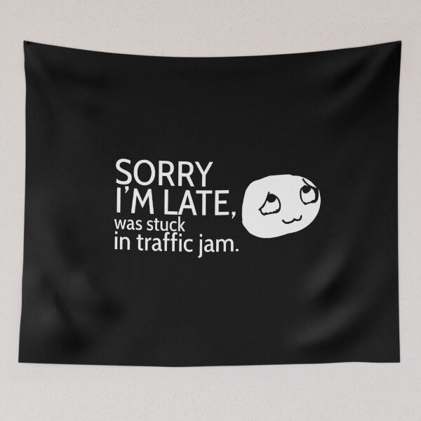 Item preview, Sorry I'm late, was stuck in a traffic jam with funny face  designed and sold by alenaz.