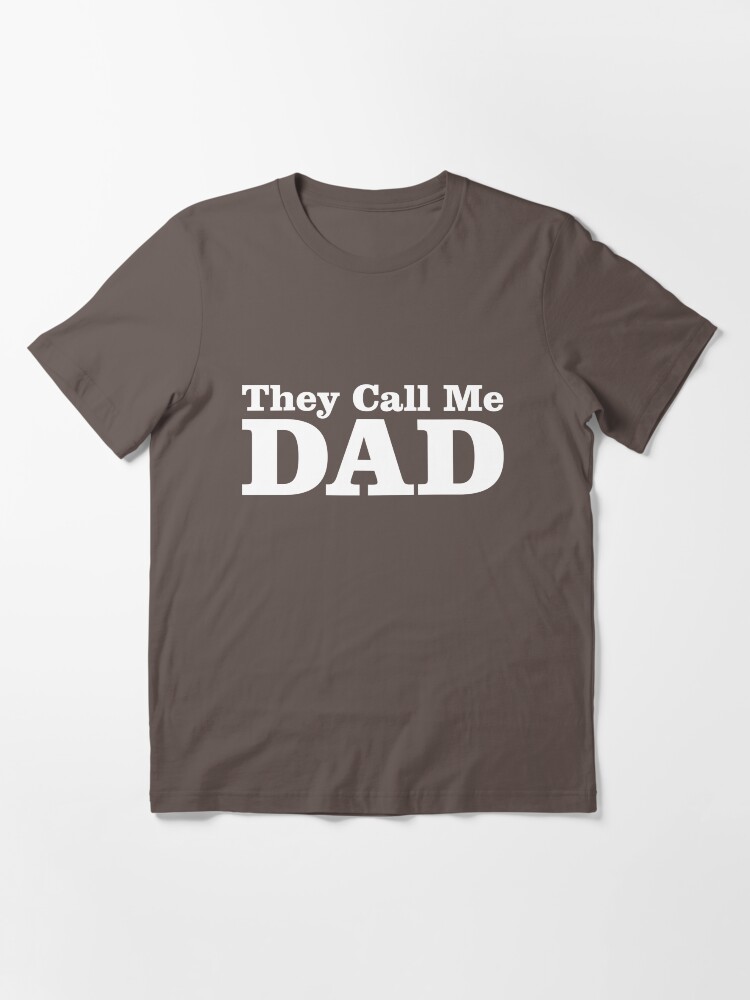 Alternate view of They Call Me Dad Essential T-Shirt