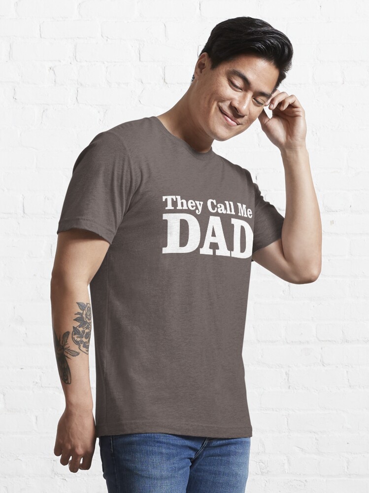 Alternate view of They Call Me Dad Essential T-Shirt