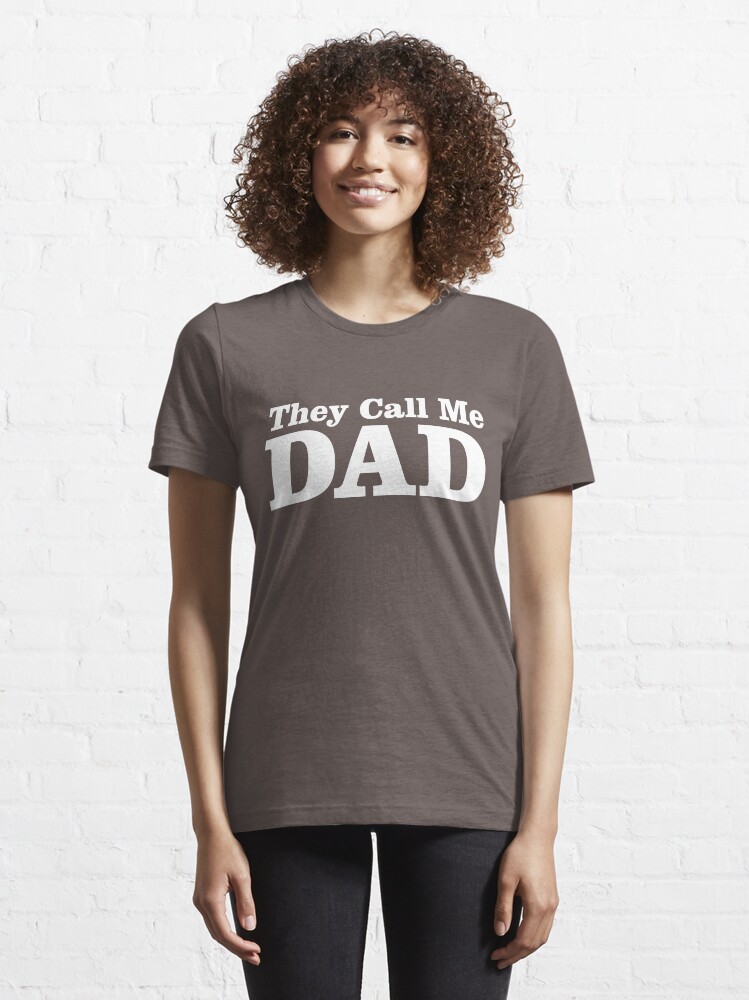 Alternate view of They Call Me Dad Essential T-Shirt