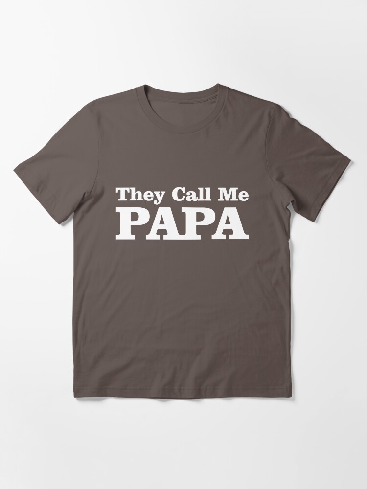 Alternate view of They Call Me Papa Essential T-Shirt