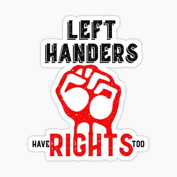 Item preview, Lefthanders appreciation week - Left Hander have rights too designed and sold by PincGeneral.