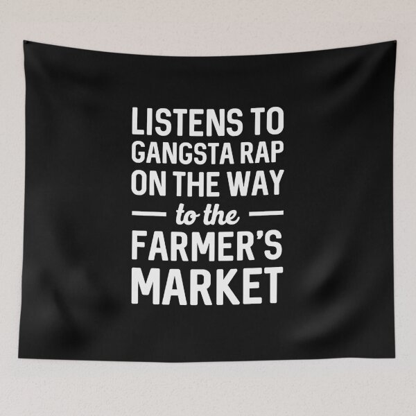 Item preview, Listens to gangsta rap on the way to the farmer's market designed and sold by Mad Over Store.