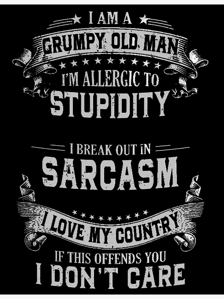 Old Man Sayings Mens Funny Sayings For Men Graphic Old Man Humor