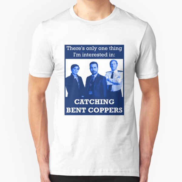 Line of Duty: Catching Bent Coppers Slim Fit T-Shirt