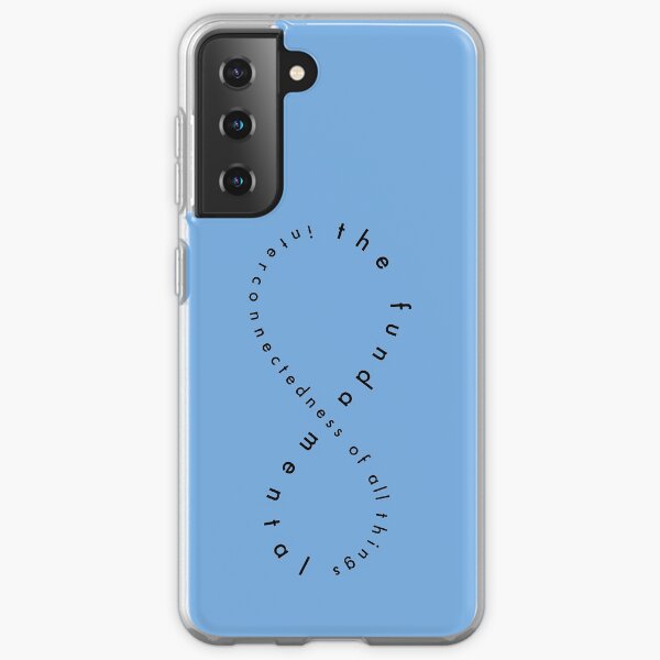 THE FUNDAMENTAL INTERCONNECTEDNESS OF ALL THINGS Samsung Galaxy Soft Case
